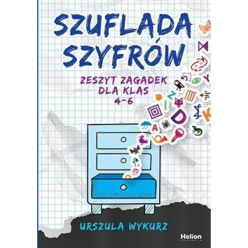 Szuflada szyfrów. Zeszyt zagadek dla klas 4-6