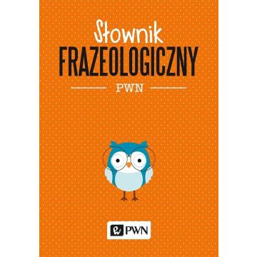 Słownik frazeologiczny PWN