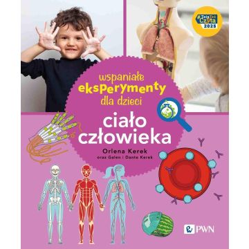 Wspaniałe eksperymenty dla dzieci. Ciało człowieka