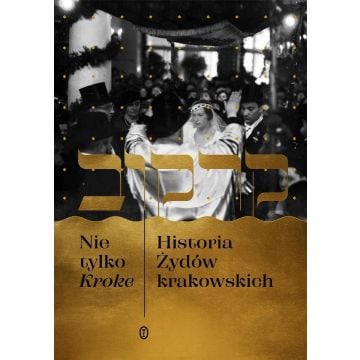 Nie tylko Kroke. Historia Żydów krakowskich