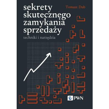 Sekrety skutecznego zamykania sprzedaży