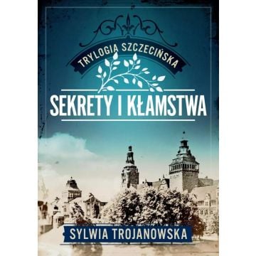 Trylogia szczecińska T.1 Sekrety i kłamstwa
