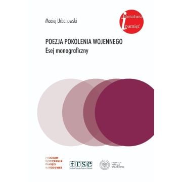 Poezja pokolenia wojennego. Esej monograficzny