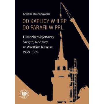 Od kaplicy w II RP do parafii w PRL