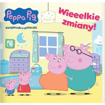 Peppa Pig. Książeczki z półeczki. Wieeelkie zmiany
