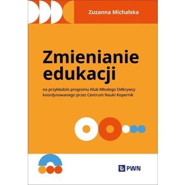 Zmienianie edukacji. Na przykładzie programu...