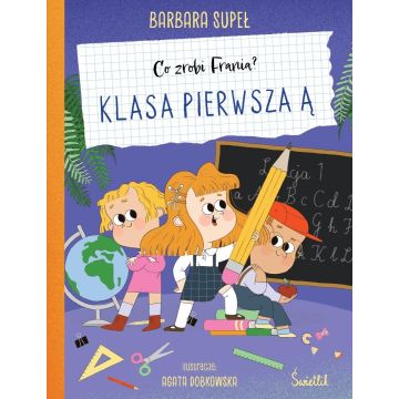 Co zrobi Frania? Klasa pierwsza Ą