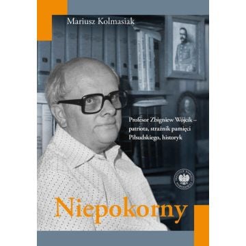 Niepokorny. Profesor Zbigniew Wójcik