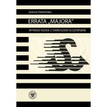 Errata Majora Wywiad rzeka z Dariuszem Olszewskim