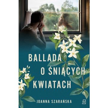Ballada o śniących kwiatach
