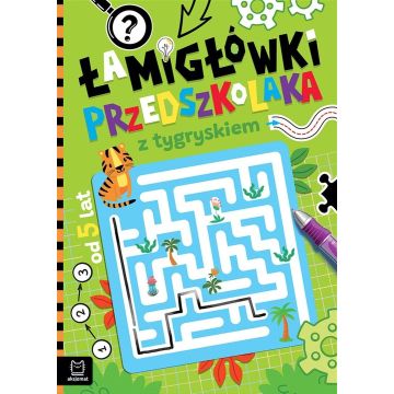 Łamigłówki przedszkolaka z tygryskiem od 5 lat
