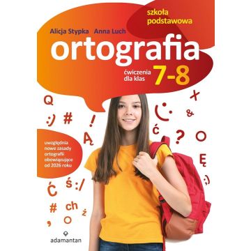Ortografia. Ćwiczenia dla klas 7-8 SP