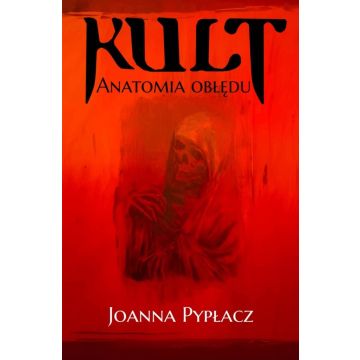 Kult. Anatomia obłędu