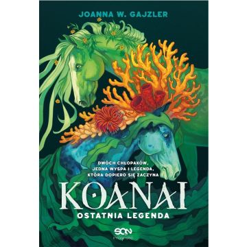 Koanai. Ostatnia legenda