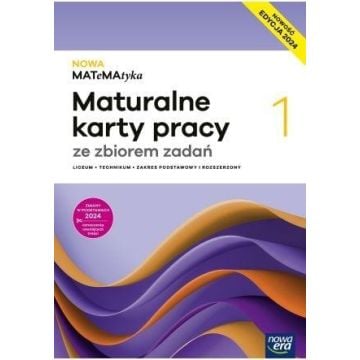NOWA MATeMAtyka 1. Maturalne karty pracy ze zbiorem zdań. NOWOŚĆ