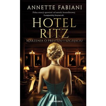 Hotel Ritz. Marzenia o prestiżu i szczęściu
