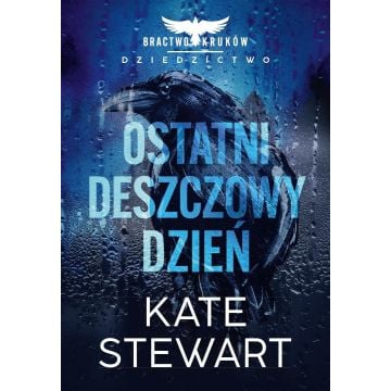 Ostatni deszczowy dzień Bractwo Kruków Dziedzictwo