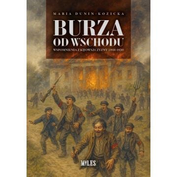 Burza od Wschodu. Wspomnienia z Kijowszczyzny