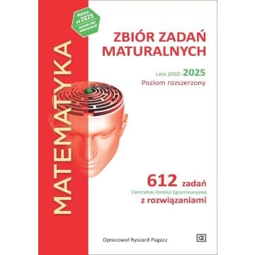 Matematyka LO Zbiór zadań maturalnych 2002-2025 ZR