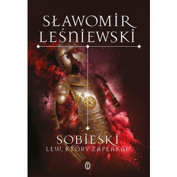 Sobieski. Lew, który zapłakał
