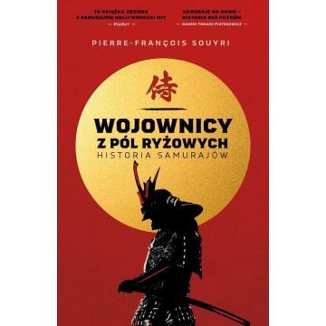 Wojownicy z pól ryżowych. Historia samurajów