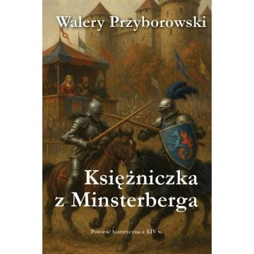 Księżniczka z Minsterberga - powieść historyczna