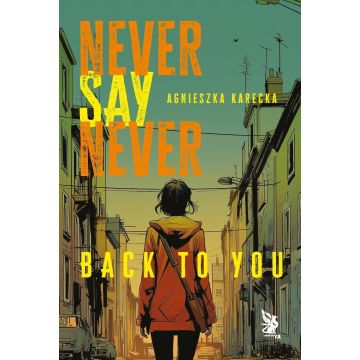 Never Say Never. Back to You