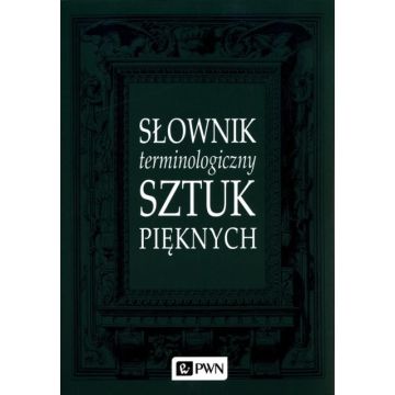 Słownik terminologiczny sztuk pięknych