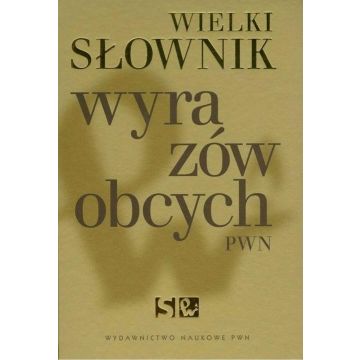 Wielki słownik wyrazów obcych PWN