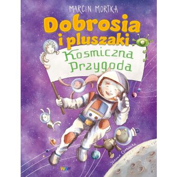 Dobrosia i pluszaki. Kosmiczna przygoda