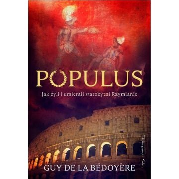 Populus. Jak żyli i umierali starożytni Rzymianie