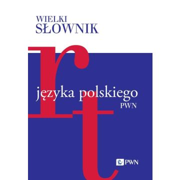 Wielki słownik języka polskiego T.4 R-V