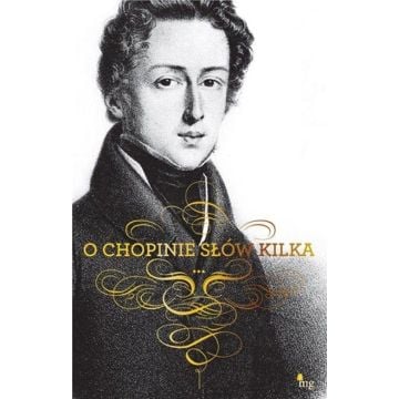 O Chopinie słów kilka