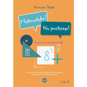 Matematyka? Nic prostszego! Część A