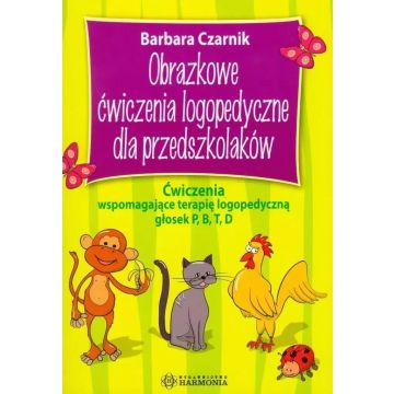 Obrazkowe ćwiczenia logopedyczne... P, B, T, D