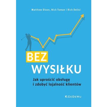 Bez wysiłku. Jak uprościć obsługę i zdobyć...