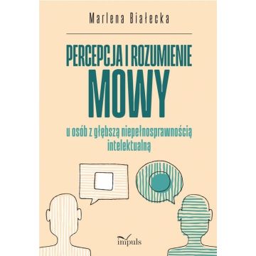 Percepcja i rozumienie mowy u osób z głębszą...
