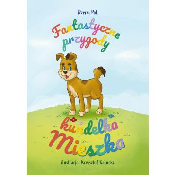 Fantastyczne przygody kundelka Mieszka