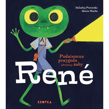 Podziemna przygoda odważnej żaby Rene