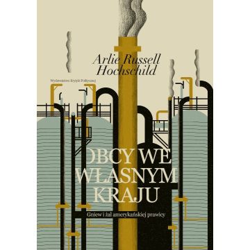 Obcy we własnym kraju. Gniew i żal amerykańskiej..