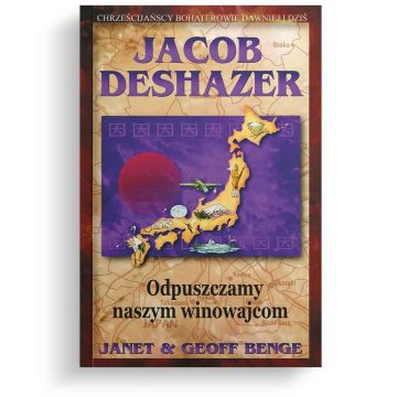 Jacob DeShazer - Odpuszczamy naszym winowajcom