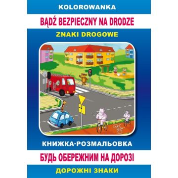 Kolorowanka. Bądź bezpieczny na drodze