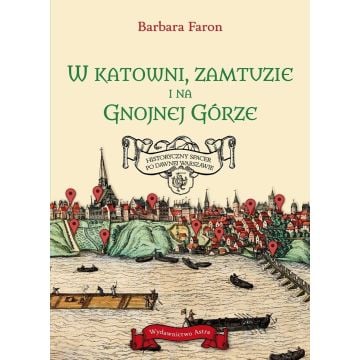 W katowni, zamtuzie i na gnojnej górze