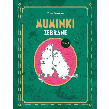 Muminki zebrane. Tom I
