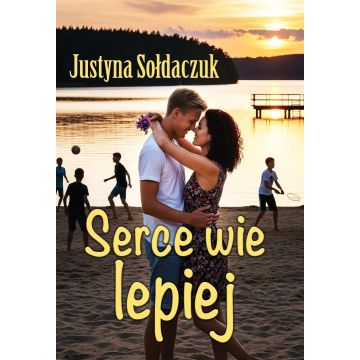 Serce wie lepiej