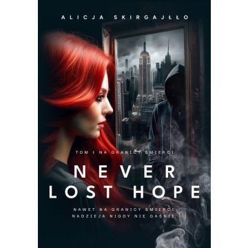 Never Lost Hope T.1 Na granicy śmierci