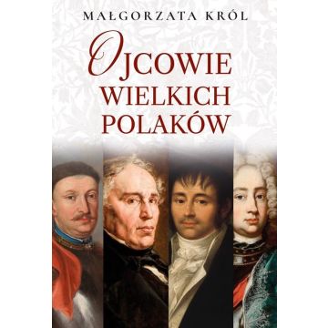 Ojcowie wielkich Polaków