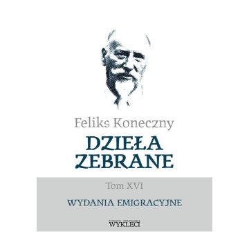 Feliks Koneczny. Dzieła zebrane T.16