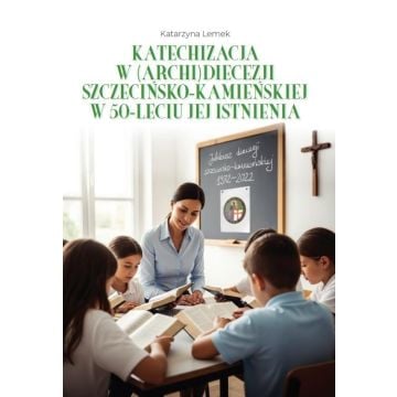 Katechizacja w (archi)diecezji szczecińsko...