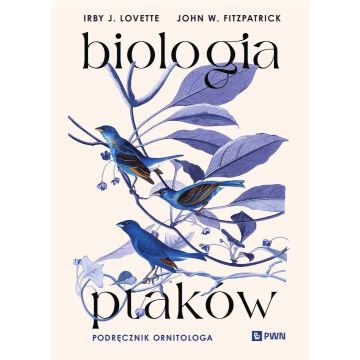 Biologia ptaków. Podręcznik ornitologa